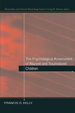 Psychological Assessment of Abused and Traumatized Children