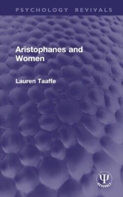 Aristophanes and Women (Routledge Revivals)