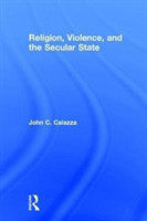 Religion, Violence, and the Secular State