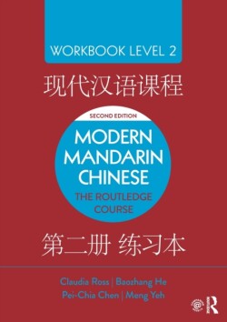 Modern Mandarin Chinese The Routledge Course Workbook Level 2