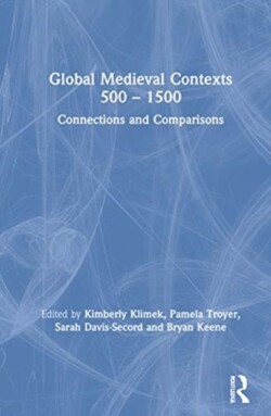 Global Medieval Contexts 500 – 1500