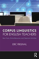Corpus Linguistics for English Teachers Tools, Online Resources, and Classroom Activities