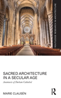 Sacred Architecture in a Secular Age