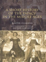 Short History of the Papacy in the Middle Ages