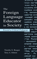 Foreign Language Educator in Society Toward A Critical Pedagogy