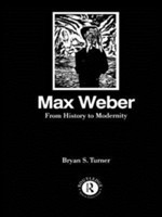 Max Weber: From History to Modernity