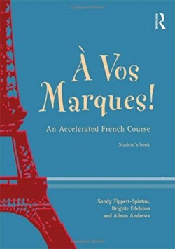 Vos Marques! An Accelerated French Course: Student's Book