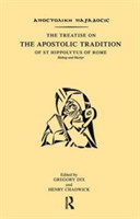Treatise on the Apostolic Tradition of St Hippolytus of Rome, Bishop and Martyr