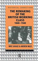 Remaking of the British Working Class, 1840-1940