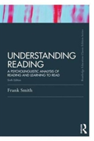 Understanding Reading A Psycholinguistic Analysis of Reading and Learning to Read, Sixth Edition