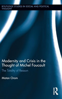 Modernity and Crisis in the Thought of Michel Foucault