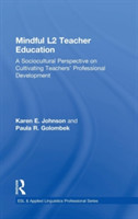 Mindful L2 Teacher Education A Sociocultural Perspective on Cultivating Teachers' Professional Development
