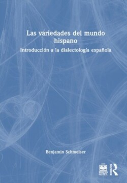 Las variedades del mundo hispano Introduccion a la dialectologia espanola