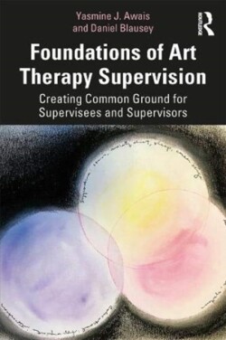 Foundations of Art Therapy Supervision