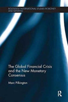 Global Financial Crisis and the New Monetary Consensus