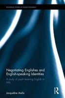 Negotiating Englishes and English-speaking Identities A study of youth learning English in Italy