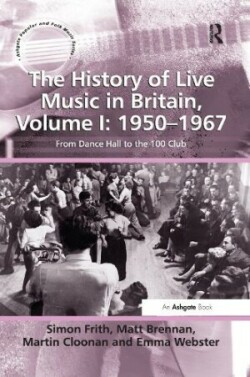 History of Live Music in Britain, Volume I: 1950-1967