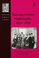 Nursing before Nightingale, 1815-1899