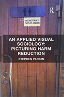 Applied Visual Sociology: Picturing Harm Reduction