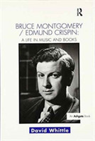Bruce Montgomery/Edmund Crispin: A Life in Music and Books