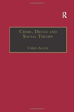 Crime, Drugs and Social Theory