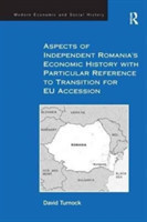 Aspects of Independent Romania's Economic History with Particular Reference to Transition for EU Accession