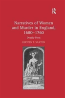 Narratives of Women and Murder in England, 1680–1760