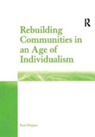 Rebuilding Communities in an Age of Individualism