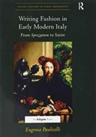Writing Fashion in Early Modern Italy From Sprezzatura to Satire