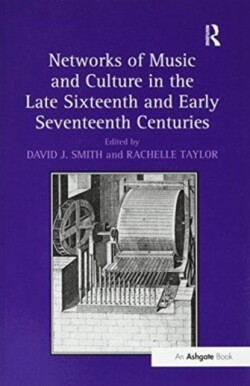 Networks of Music and Culture in the Late Sixteenth and Early Seventeenth Centuries