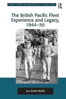 British Pacific Fleet Experience and Legacy, 1944–50