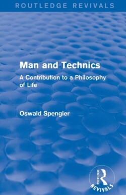 Routledge Revivals: Man and Technics (1932)