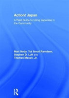 Action! Japan A Field Guide to Using Japanese in the Community