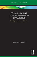 Formalism and Functionalism in Linguistics The Engineer and the Collector