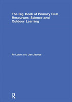 Big Book of Primary Club Resources: Science and Outdoor Learning