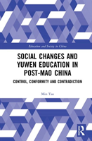 Social Changes and Yuwen Education in Post-Mao China Control, Conformity and Contradiction