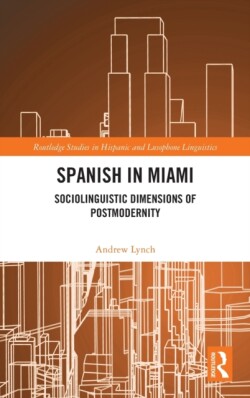 Spanish in Miami Sociolinguistic Dimensions of Postmodernity