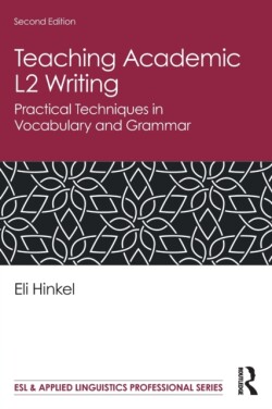 Teaching Academic L2 Writing Practical Techniques in Vocabulary and Grammar