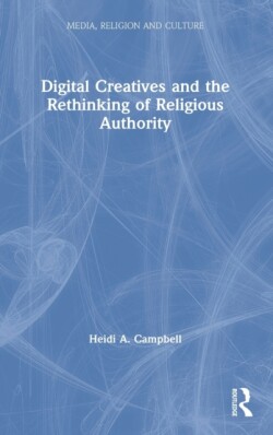 Digital Creatives and the Rethinking of Religious Authority