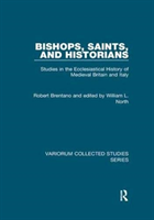 Bishops, Saints, and Historians Studies in the Ecclesiastical History of Medieval Britain and Italy