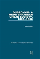 Dubrovnik: A Mediterranean Urban Society, 1300–1600