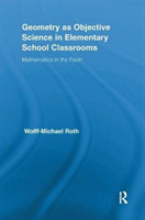 Geometry as Objective Science in Elementary School Classrooms