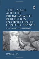 Text, Image, and the Problem with Perfection in Nineteenth-Century France Utopia and Its Afterlives