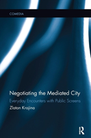 Negotiating the Mediated City