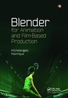 Blender for Animation and Film-Based Production