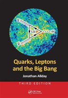 Quarks, Leptons and the Big Bang