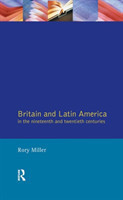 Britain and Latin America in the 19th and 20th Centuries