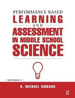 Performance-Based Learning & Assessment in Middle School Science