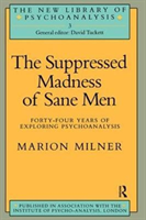 Suppressed Madness of Sane Men