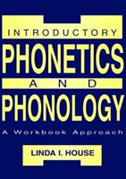 Introductory Phonetics and Phonology A Workbook Approach